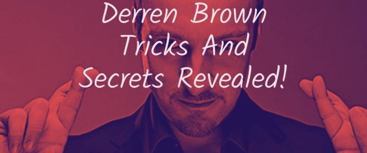 Derren Brown Tricks And Secrets Revealed