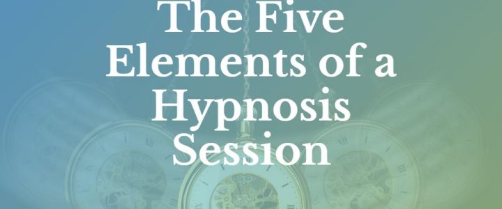 The Five Elements of a Hypnosis Session – How Hypnosis Works