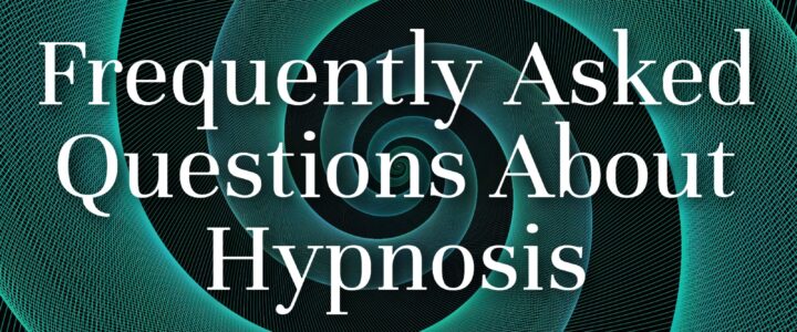 Frequently Asked Questions About Hypnosis