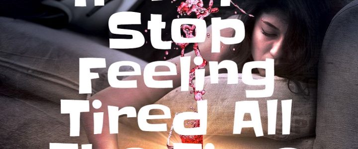 How To Stop Feeling Tired All The Time